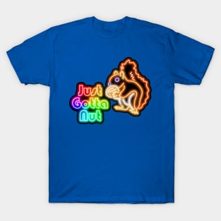 Rainbow Neon Squirrel Just Gotta Nut Bar Sign T-Shirt